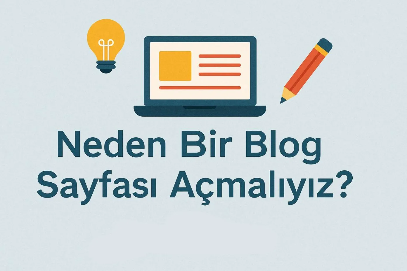 Neden Bir Blog Sayfası Açmalıyız?